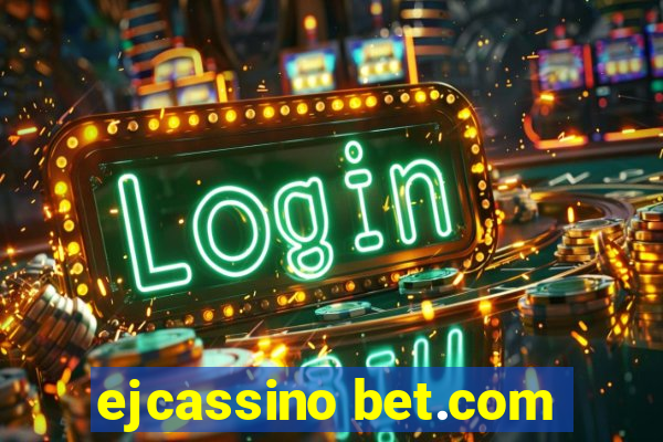 ejcassino bet.com